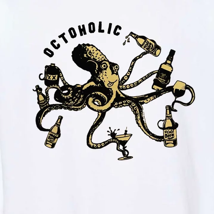 Octoholic Alcoholic Funny Beer And Octopus Garment-Dyed Sweatshirt