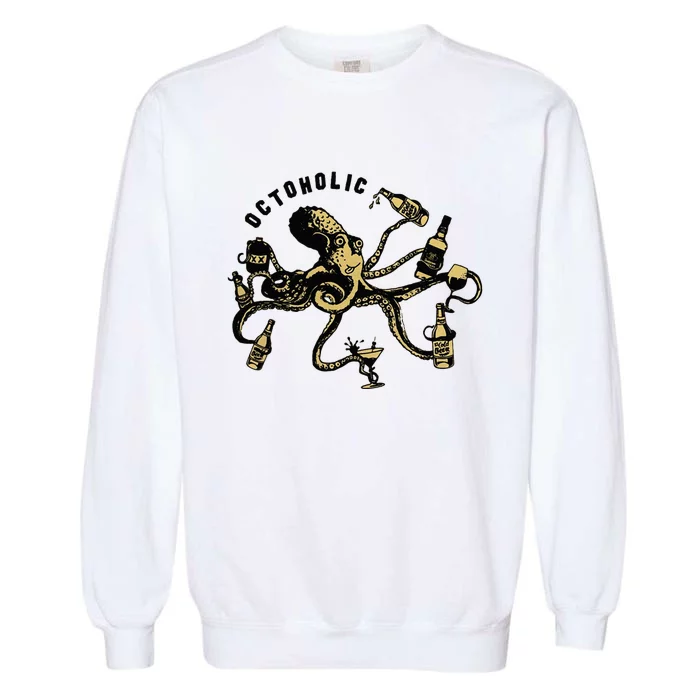 Octoholic Alcoholic Funny Beer And Octopus Garment-Dyed Sweatshirt