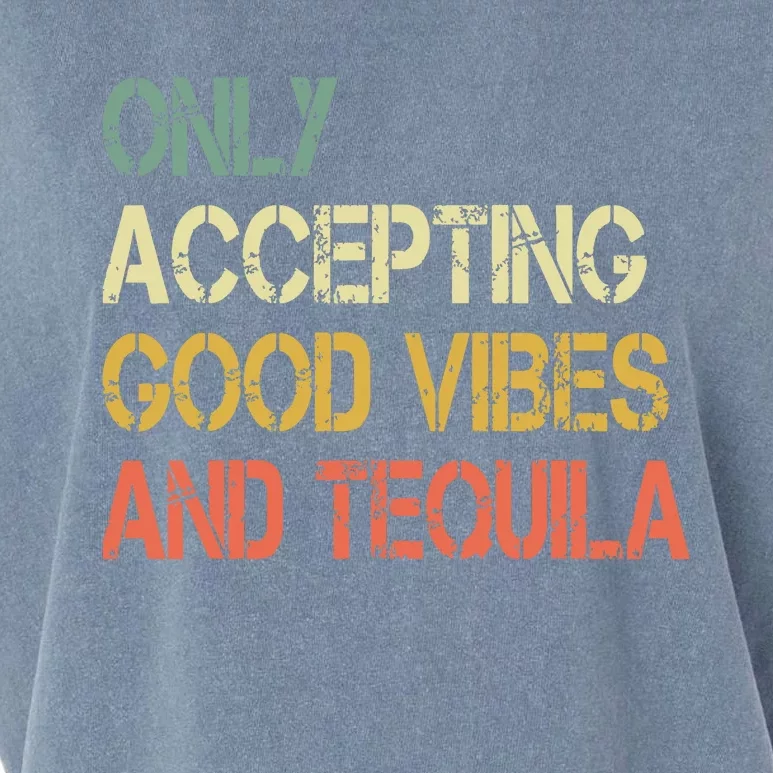 Only Accepting Good Vibes And Tequila Funny Garment-Dyed Women's Muscle Tee