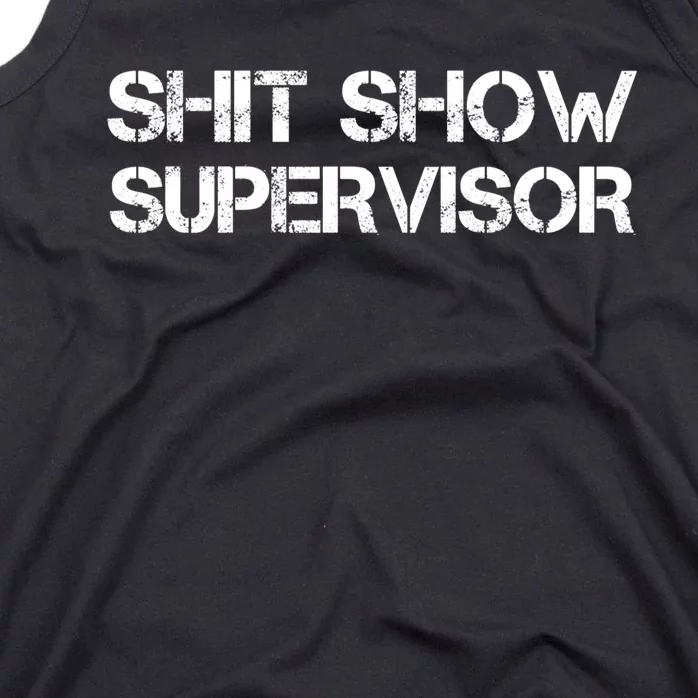 Offensive Adult Humor Shit Show Supervisor Cool Tank Top