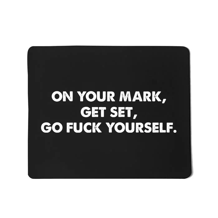 Offensive Adult Humor Go Fuck Yourself Mousepad