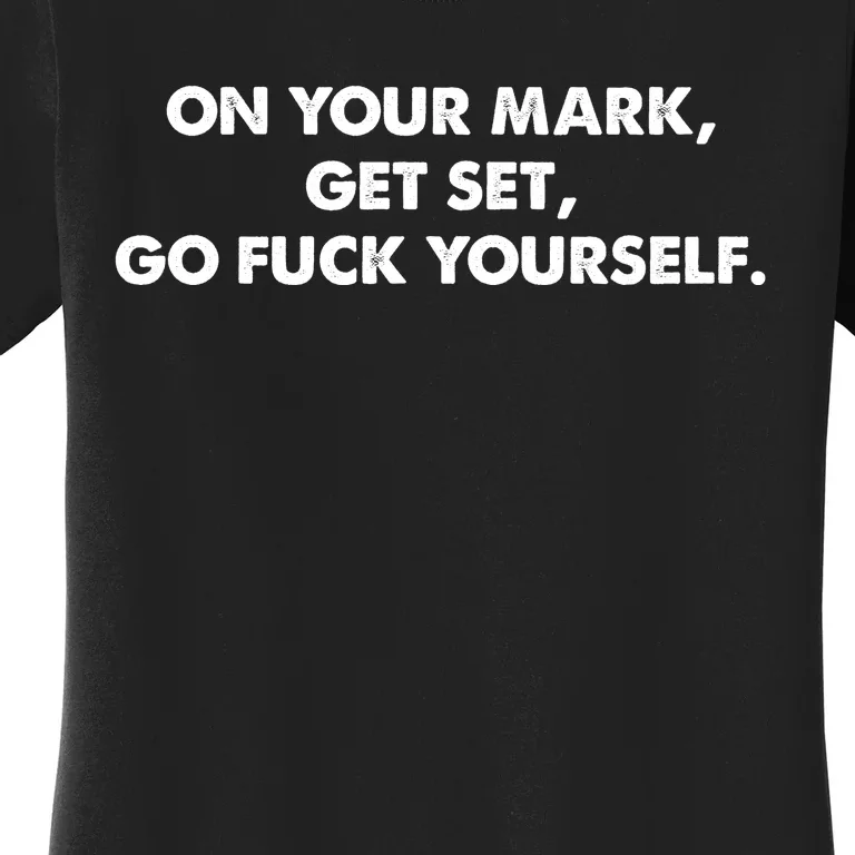 Offensive Adult Humor Go Fuck Yourself Women's T-Shirt