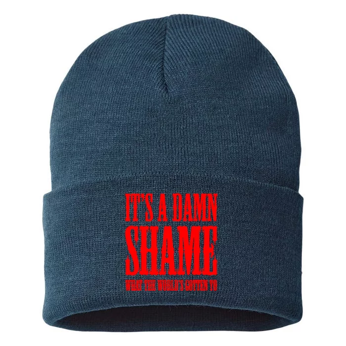 Oliver Anthony Its A Damn Shame What The Worlds Gotten To Sustainable Knit Beanie