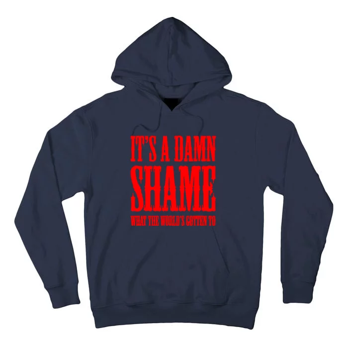 Oliver Anthony Its A Damn Shame What The Worlds Gotten To Tall Hoodie