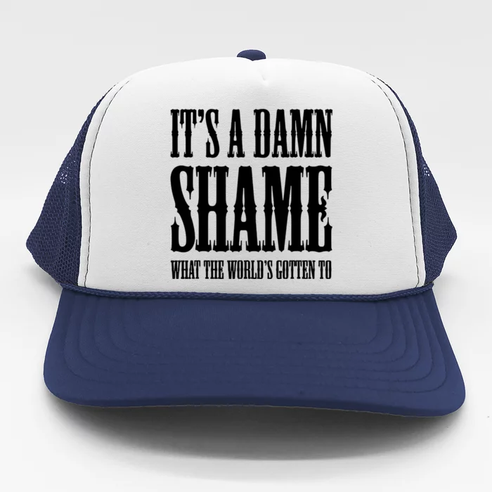 Oliver Anthony Its A Damn Shame What The Worlds Gotten To Trucker Hat