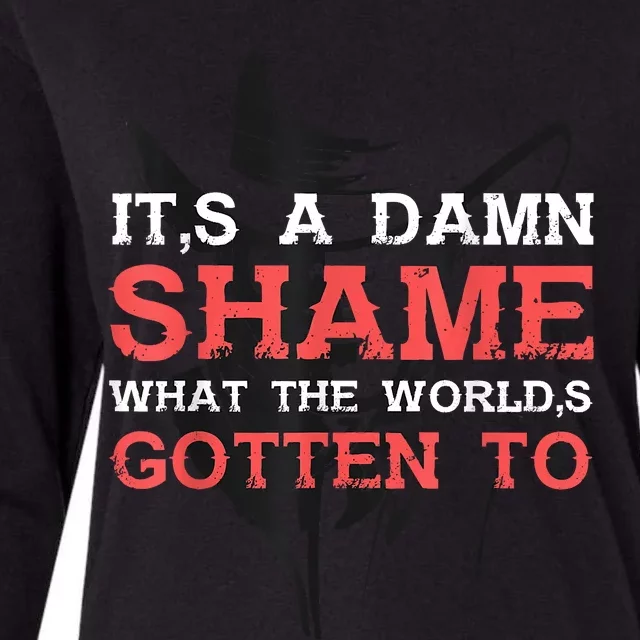 Oliver Anthony Its A Damn Shame What The Worlds Gotten To Womens Cotton Relaxed Long Sleeve T-Shirt