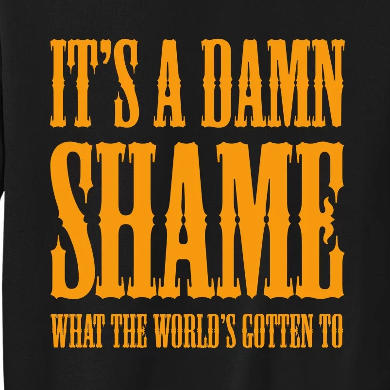 Oliver Anthony Its A Damn Shame What The Worlds Gotten To Tall Sweatshirt