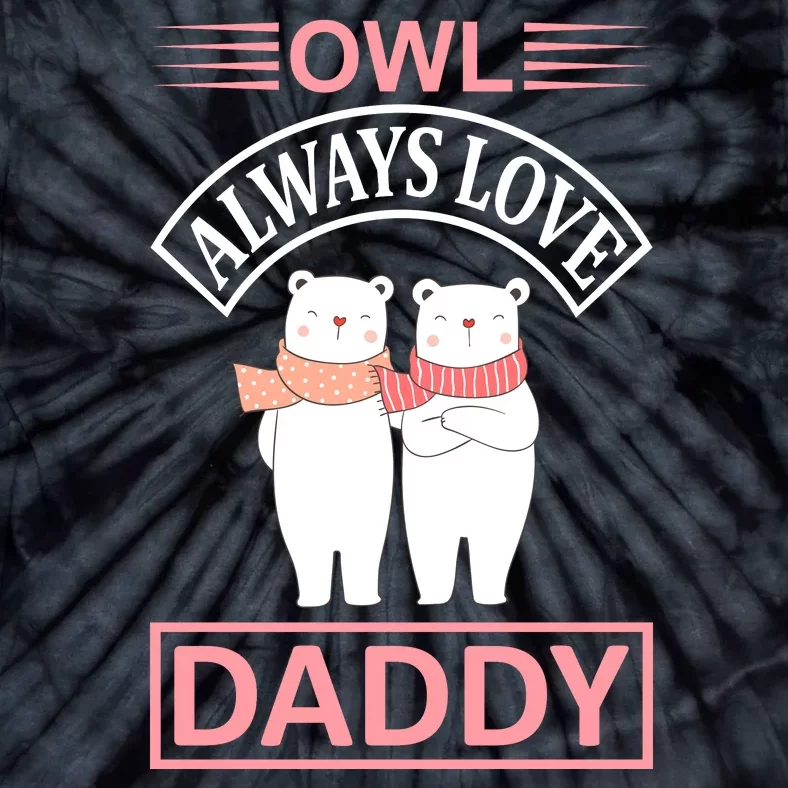 Owl Always Love Daddy Tie-Dye T-Shirt