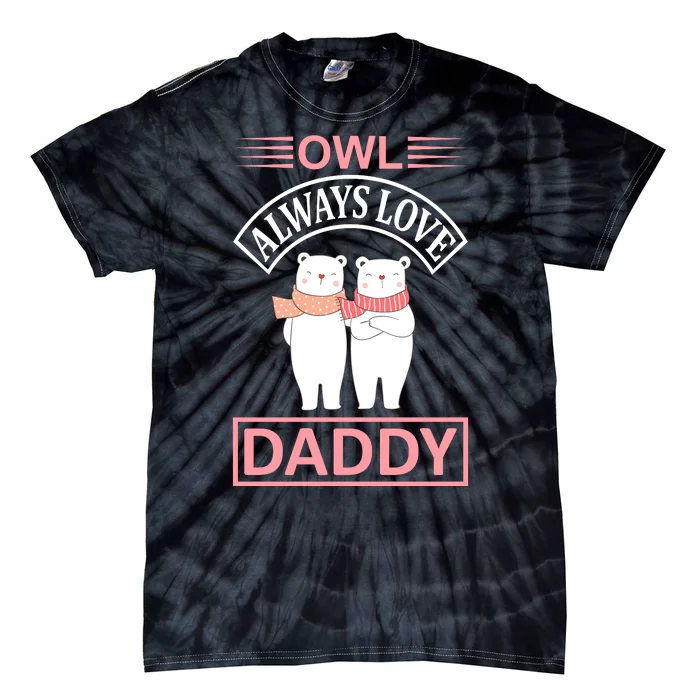 Owl Always Love Daddy Tie-Dye T-Shirt