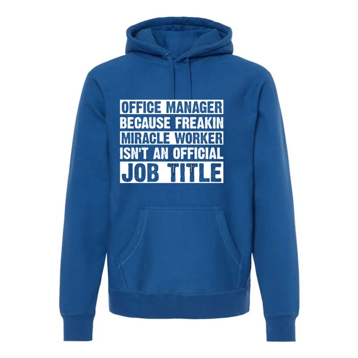 Office Ager Miracle Worker Isn't An Job Title Gift Premium Hoodie