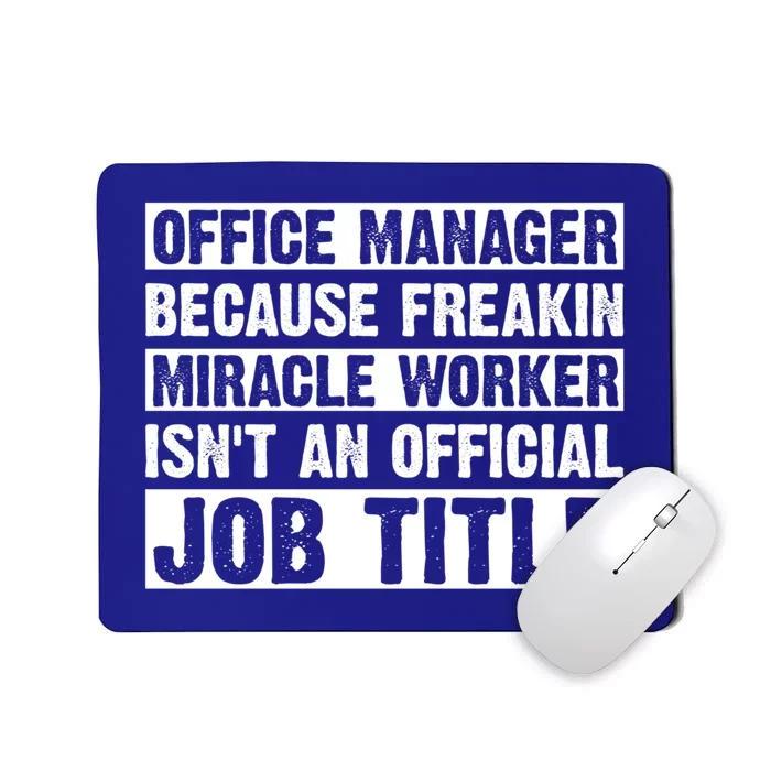 Office Ager Miracle Worker Isn't An Job Title Gift Mousepad