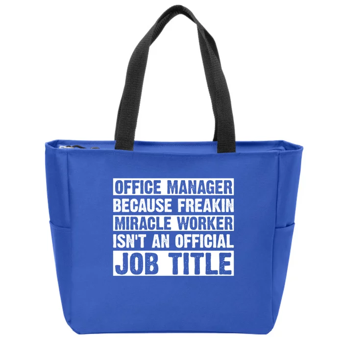 Office Ager Miracle Worker Isn't An Job Title Gift Zip Tote Bag