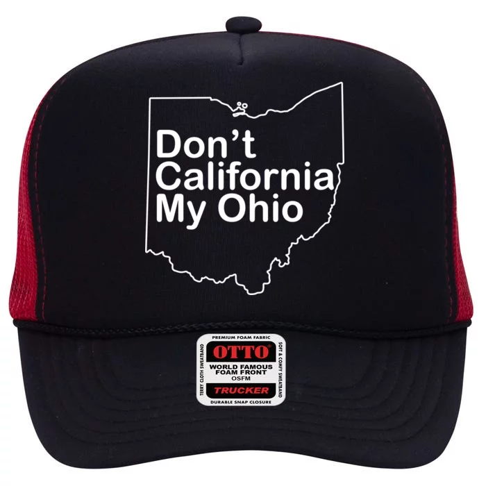 OAMF Don't California My Ohio High Crown Mesh Trucker Hat