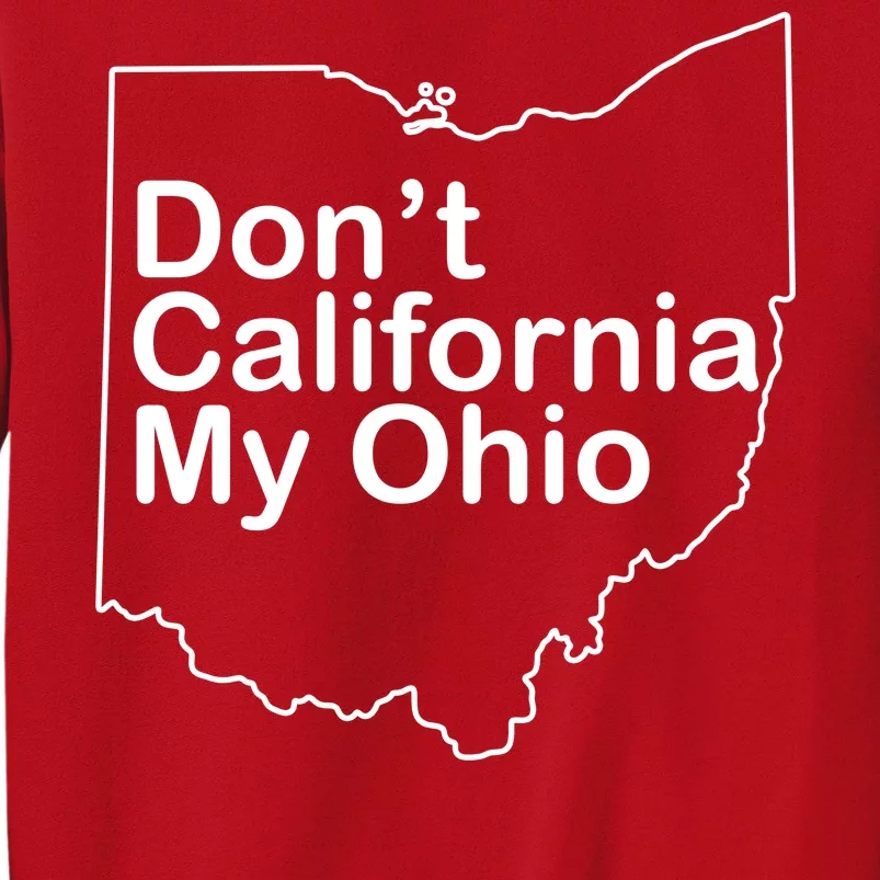 OAMF Don't California My Ohio Sweatshirt