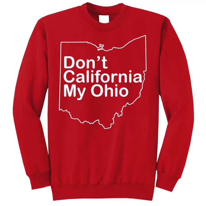 OAMF Don't California My Ohio Sweatshirt