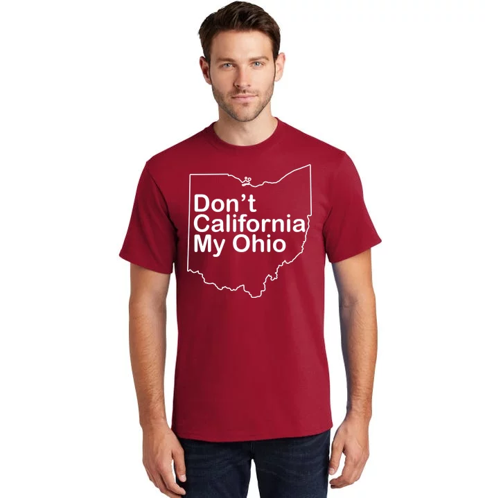 OAMF Don't California My Ohio Tall T-Shirt