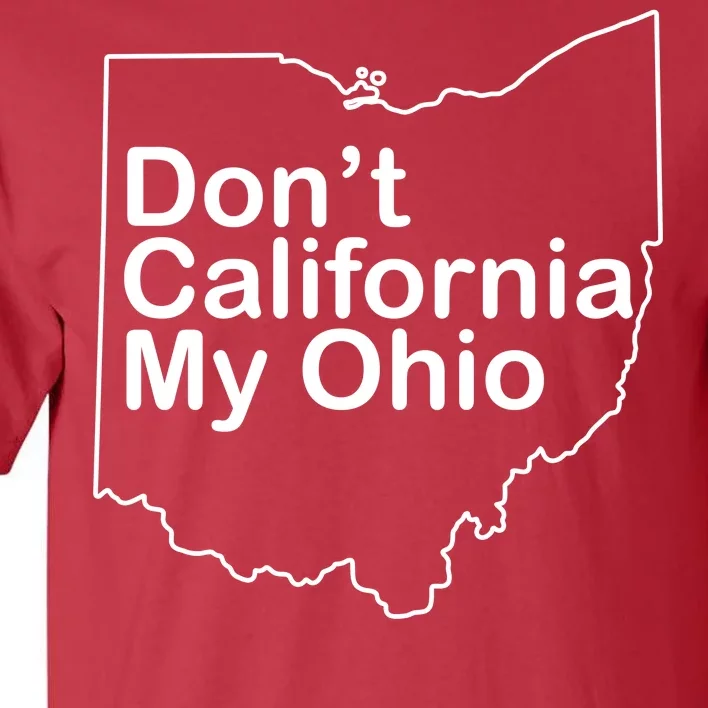 OAMF Don't California My Ohio Tall T-Shirt