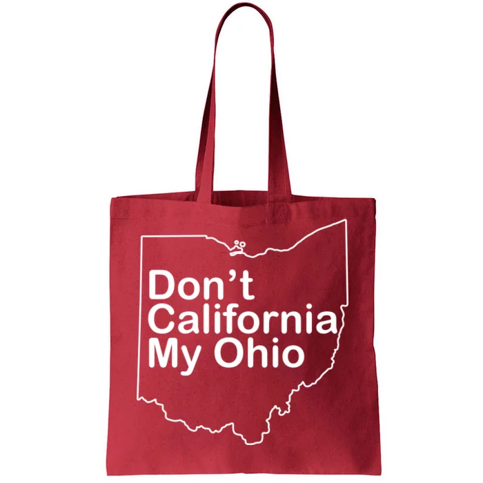 OAMF Don't California My Ohio Tote Bag