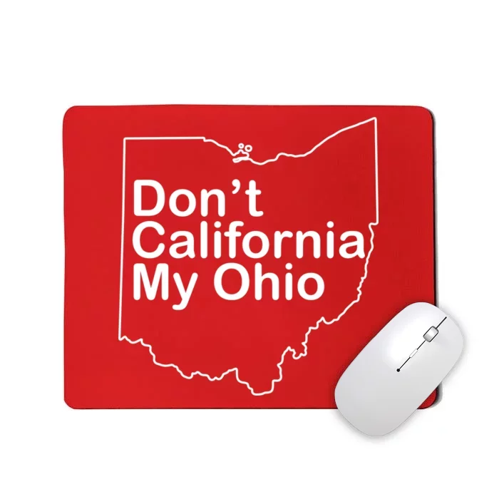 OAMF Don't California My Ohio Mousepad