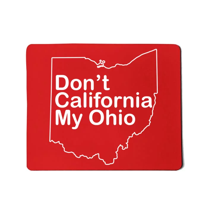 OAMF Don't California My Ohio Mousepad