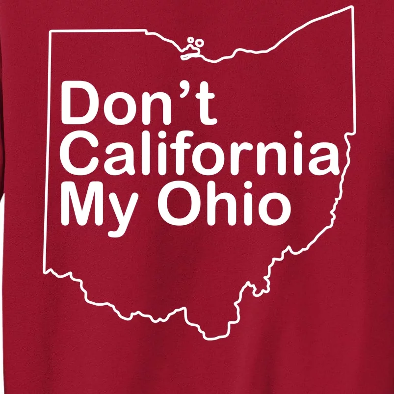 OAMF Don't California My Ohio Tall Sweatshirt