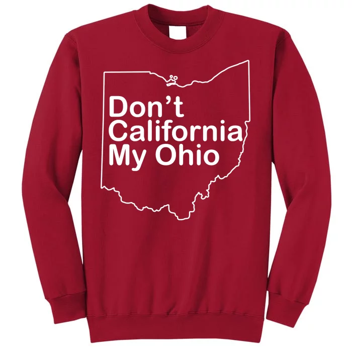 OAMF Don't California My Ohio Tall Sweatshirt