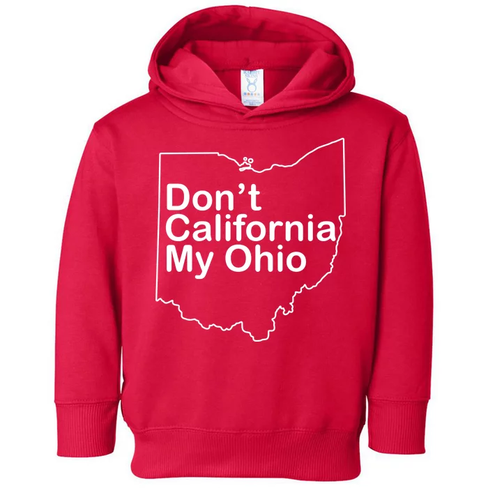 OAMF Don't California My Ohio Toddler Hoodie