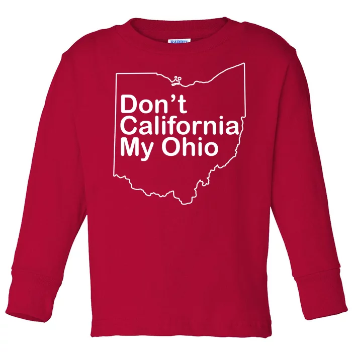 OAMF Don't California My Ohio Toddler Long Sleeve Shirt