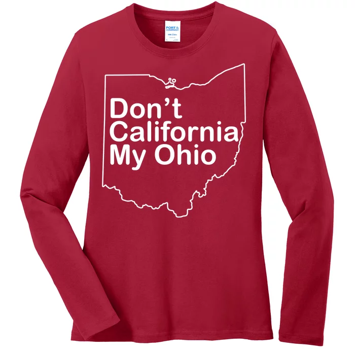 OAMF Don't California My Ohio Ladies Long Sleeve Shirt