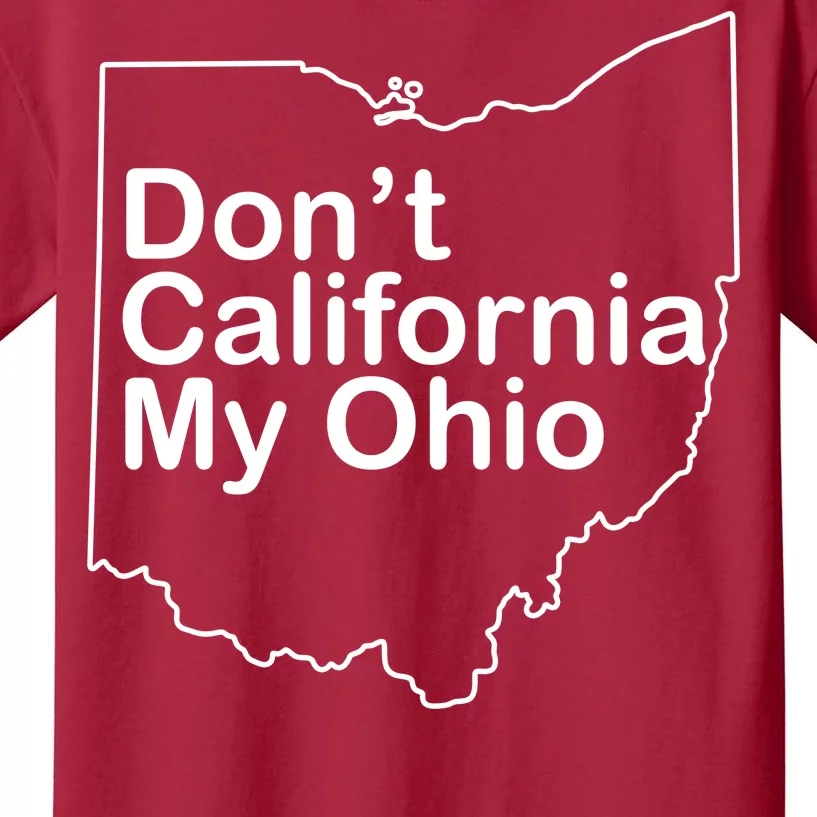 OAMF Don't California My Ohio Kids T-Shirt