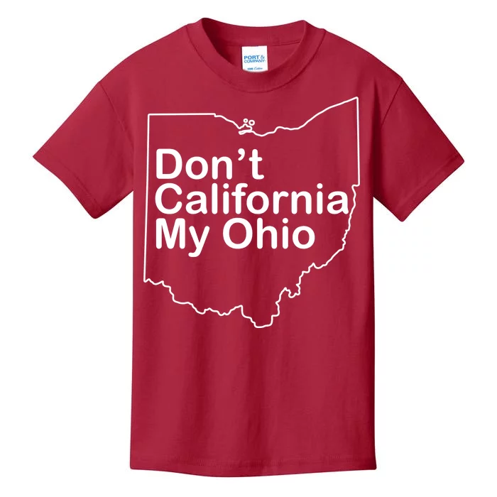 OAMF Don't California My Ohio Kids T-Shirt