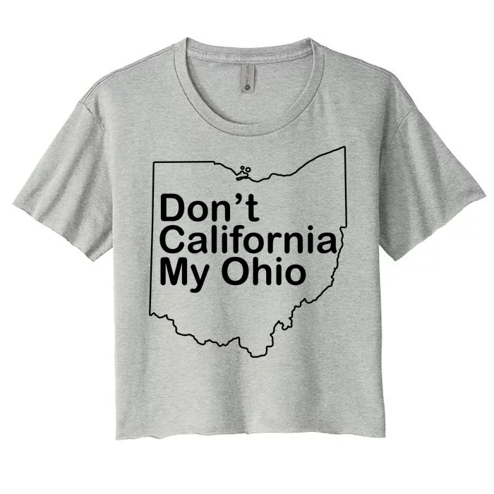 OAMF Don't California My Ohio Women's Crop Top Tee