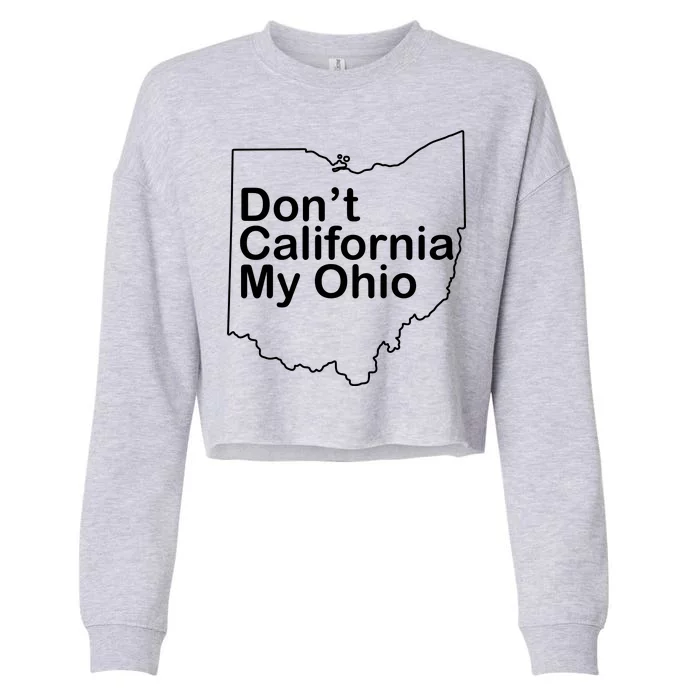 OAMF Don't California My Ohio Cropped Pullover Crew