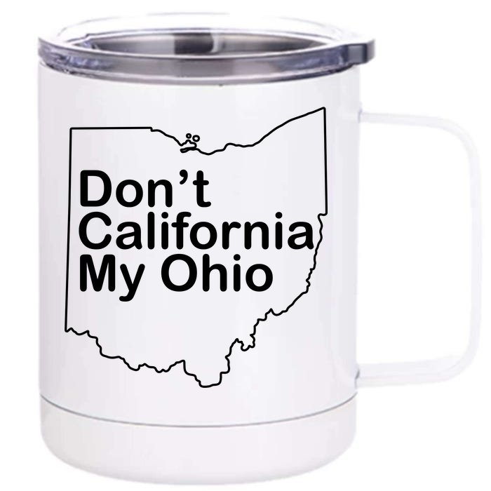 OAMF Don't California My Ohio Front & Back 12oz Stainless Steel Tumbler Cup