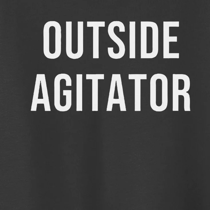 Outside Agitator Toddler T-Shirt