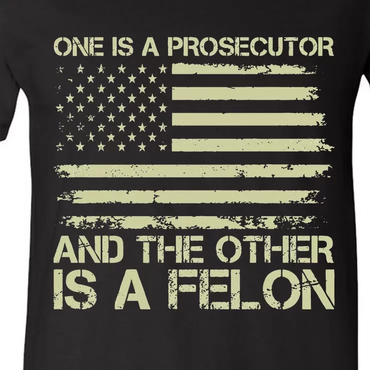 One’S A Prosecutor And The Other’S A Felon Funny Election V-Neck T-Shirt