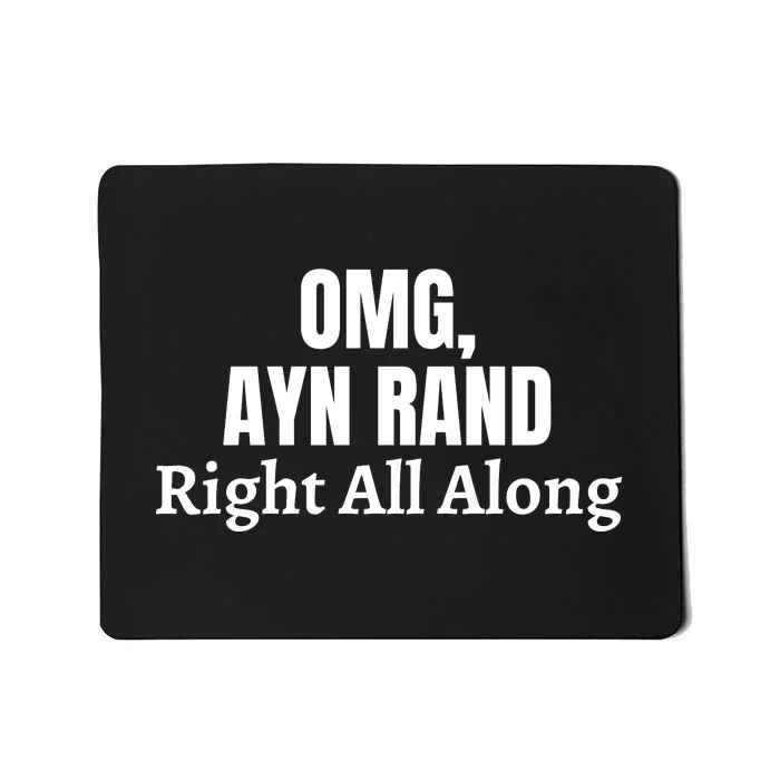 OMG, Ayn Rand Was Right All Along Mousepad