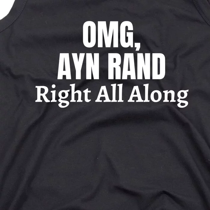 OMG, Ayn Rand Was Right All Along Tank Top