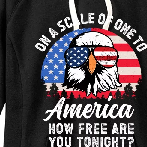 On A Scale Of One To America How Free Are You Tonight Women's Fleece Hoodie