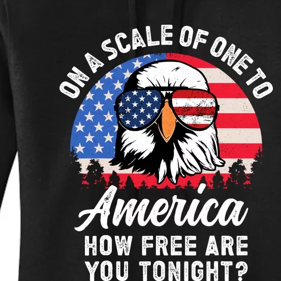 On A Scale Of One To America How Free Are You Tonight Women's Pullover Hoodie