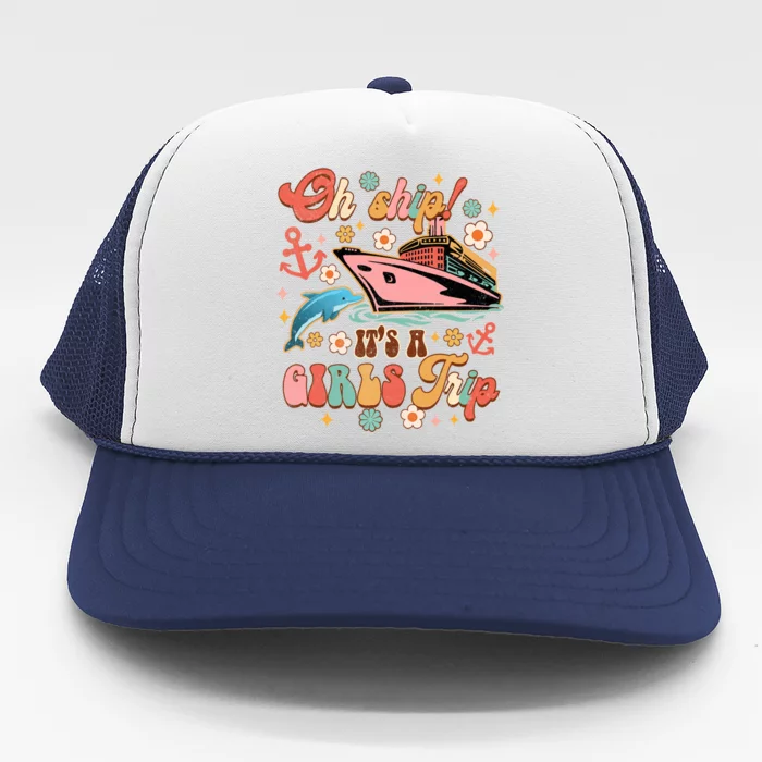 Oh A Ship Its A Trip Cruise Trip Cruising Groovy Cute Gift Trucker Hat