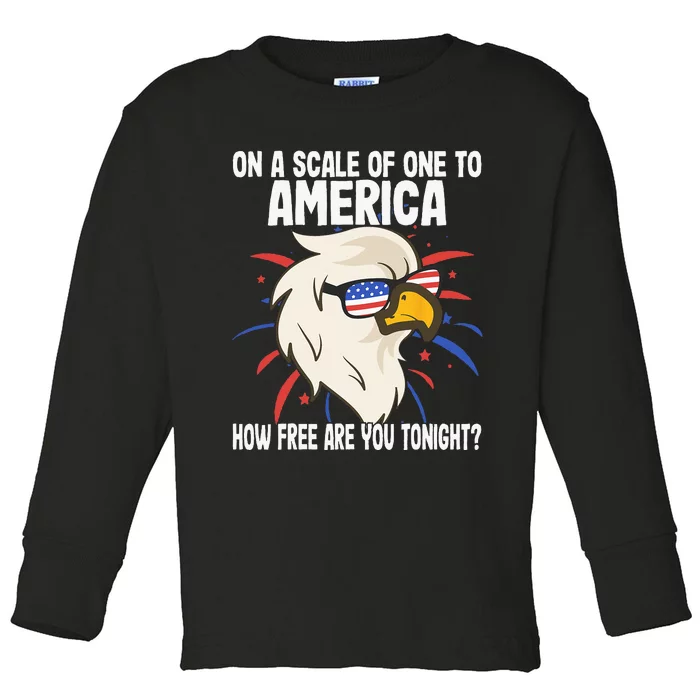 On A Scale Of One To America How Free Are You Tonight Toddler Long Sleeve Shirt