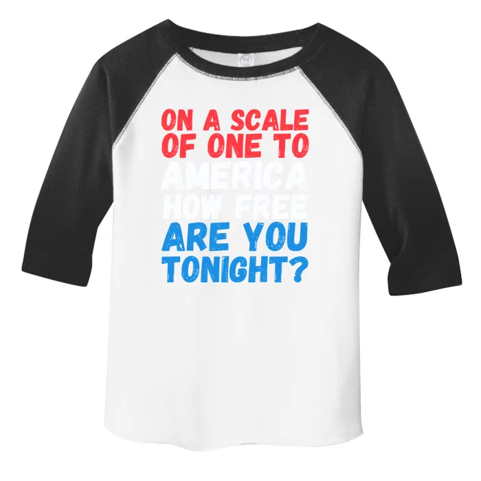 On A Scale Of One To America How Free Are You Tonight Funny Gift Toddler Fine Jersey T-Shirt