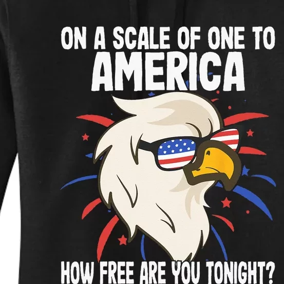 On A Scale Of One To America How Free Are You Tonight (1) Women's Pullover Hoodie