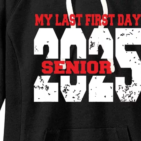 Officially A Senior My Last First Day Class Of 2025 Student Women's Fleece Hoodie