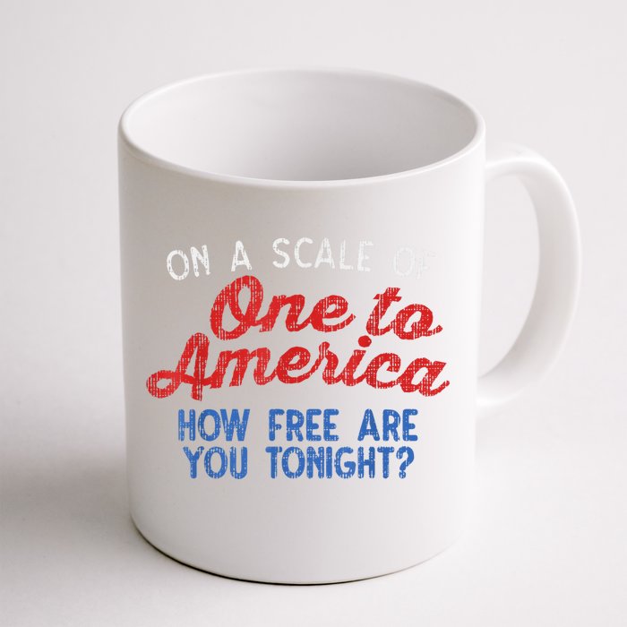 On A Scale Of One To America 4th Of July Fourth Party Front & Back Coffee Mug