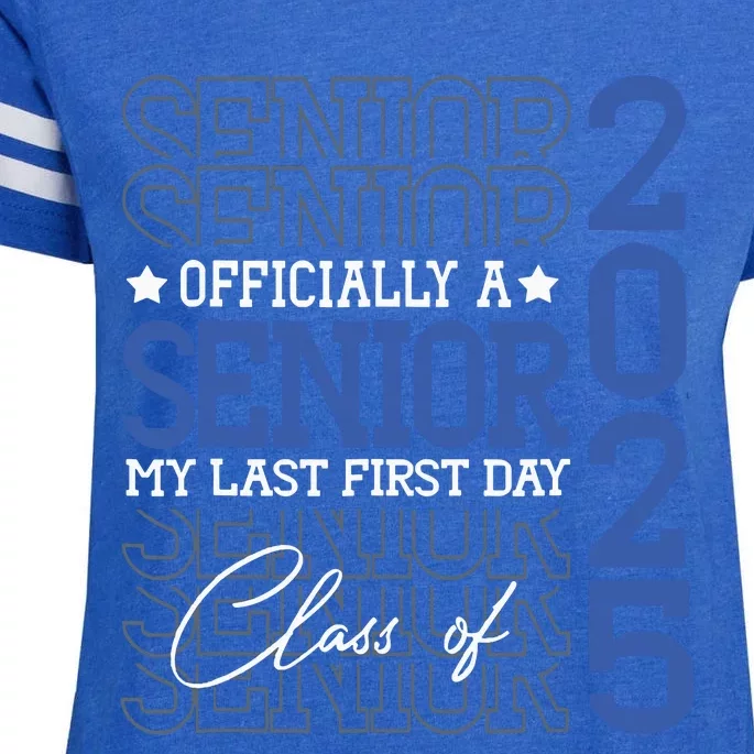 Officially A Senior 2025 My Last First Day Class Of 2025 Enza Ladies Jersey Football T-Shirt