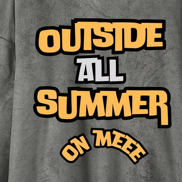 Outside All Summer On Me Hooded Wearable Blanket