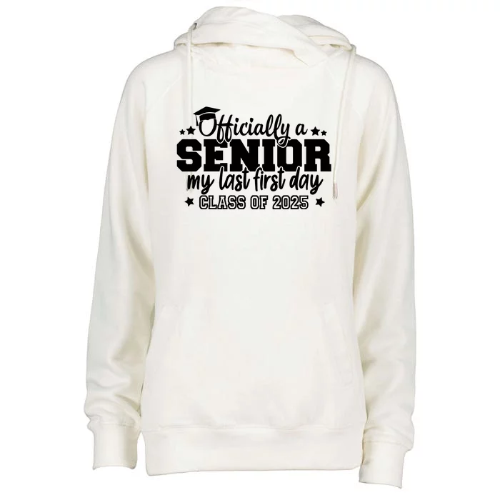 Officially A Senior My Last First Day 2025 Womens Funnel Neck Pullover Hood