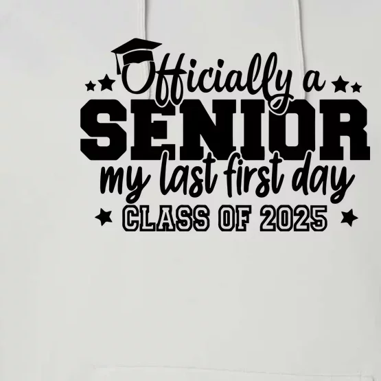 Officially A Senior My Last First Day 2025 Performance Fleece Hoodie